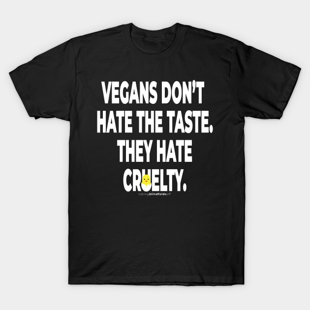 Vegan Activist #takingblindfoldsoff 6 T-Shirt by takingblindfoldsoff